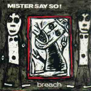 Mister Say So! - Breach