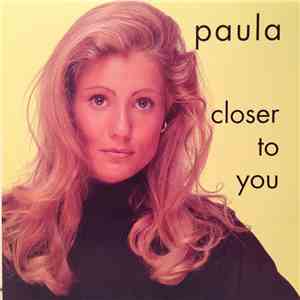 Paula  - Closer To You
