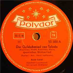 René Carol - Der Goldschmied Von Toledo / Laß Mich Nicht Zu Lang Allein