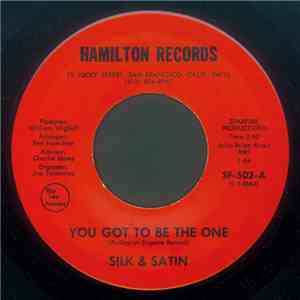 Silk & Satin  - You Got To Be The One / Sad Girl