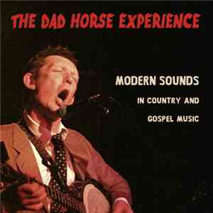 The Dad Horse Experience - Modern Sounds In Country And Gospel Music