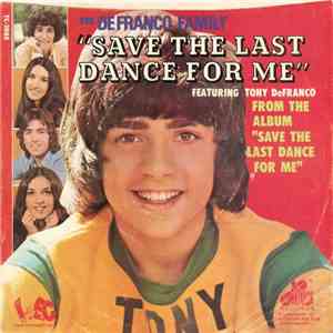 The DeFranco Family Featuring Tony DeFranco - Save The Last Dance For Me /  ...