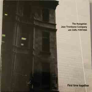 The Hungarian Jazz Trombone Company With Carl Fontana - First Time Together