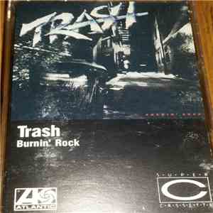 Trash  - Burnin' Rock
