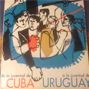 Various - De La Juventud De Cuba, A La Juventud De Uruguay