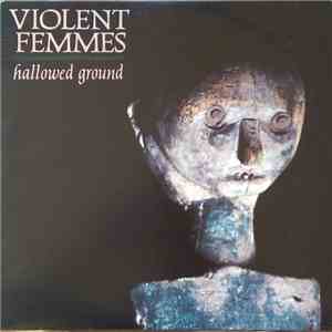 Violent Femmes - Hallowed Ground