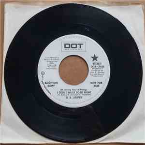 B.B. Jasper - (If Loving You Is Wrong) I Don't Want To Be Right / Love On T ...