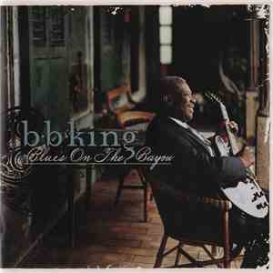 B.B. King - Blues On The Bayou