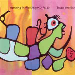 Bruce Cockburn - Dancing In The Dragon's Jaws