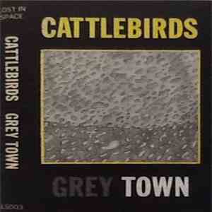 Cattlebirds - Grey Town