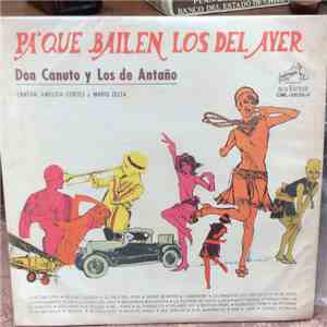 Don Canuto Y Los De Antaño - Pa' Que Bailen Los Del Ayer