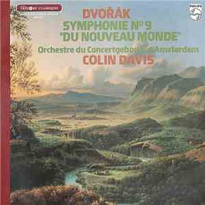 Dvořák, Orchestre Du Concertgebouw D'Amsterdam, Sir Colin Davis - Symphonie ...