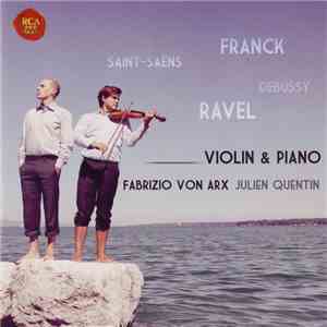 Franck, Saint-Saëns, Debussy, Ravel – Julien Quentin , Fabrizio von Arx - V ...