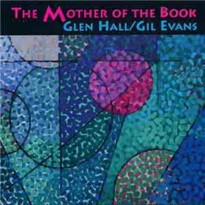 Glen Hall / Gil Evans - The Mother Of The Book