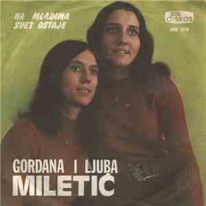 Gordana I Ljuba Miletić - Na Mladima Svet Ostaje / Biće Svađe