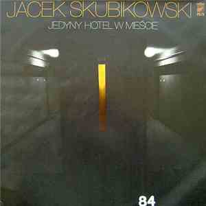 Jacek Skubikowski - Jedyny Hotel W Mieście