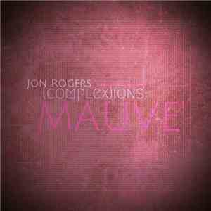 Jon Rogers - (Complex)ions: MAUVE'