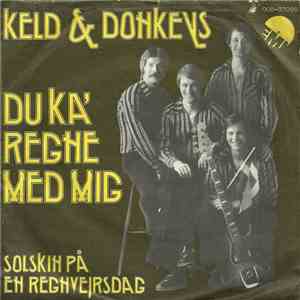 Keld & The Donkeys - Du Ka' Regne Med Mig / Solskin På En Regnvejrsdag