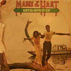 Mams & Hart - Gotta Give It Up
