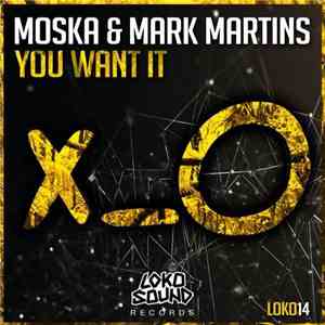 Moska & Mark Martins - You Want It
