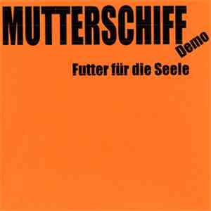 Mutterschiff - Futter Für Die Seele
