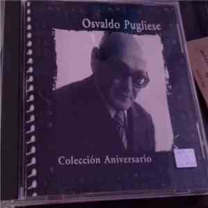 Osvaldo Pugliese - Coleccion Aniversario