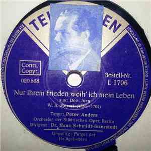 Peter Anders  - Nur Ihrem Frieden Weih' Ich Mein Leben / Folget Der Heißgel ...