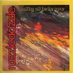 Razzle Dazzle  - Nothing Will Be The Same
