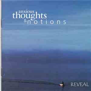 Reveal  - Anxious Thoughts & Notions