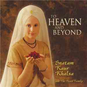 Snatam Kaur Khalsa - To Heaven and Beyond
