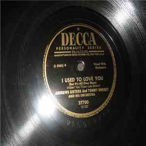 The Andrews Sisters And Tommy Dorsey And His Orchestra - I Used To Love You ...