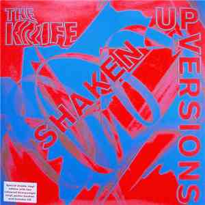 The Knife - Shaken-Up Versions