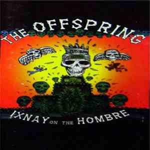 The Offspring - Ixnay On The Hombre