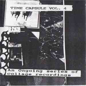 Various - Time Capsule Vol. 4 An Ongoing Series Of Collage Recordings