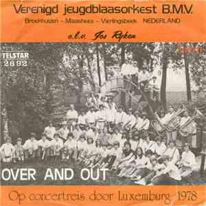 Verenigd Jeugdblaasorkest B.M.V. Nederland - Over And Out
