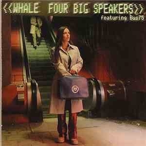Whale Featuring Bus75 - Four Big Speakers