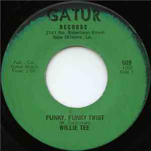 Willie Tee - Funky, Funky Twist / First Taste Of Hurt