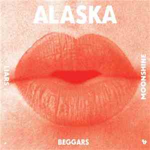 Alaska  - Liars, Beggars & Moonshine