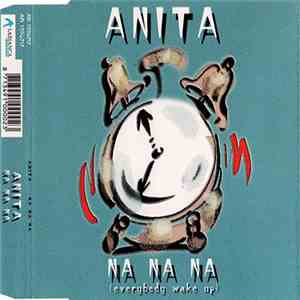 Anita  - Na Na Na (Everybody Wake Up)