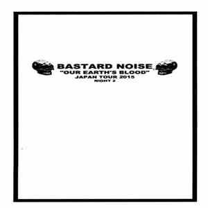 Bastard Noise - Our Earth's Blood Japan Tour 2015 Night 2