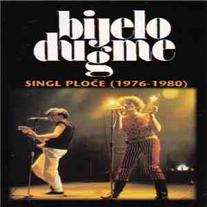 Bijelo Dugme - Singl Ploče (1976-1980)