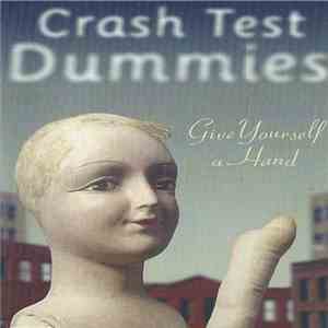 Crash Test Dummies - Give Yourself A Hand