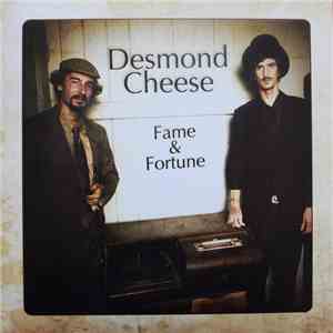 Desmond Cheese - Fame & Fortune