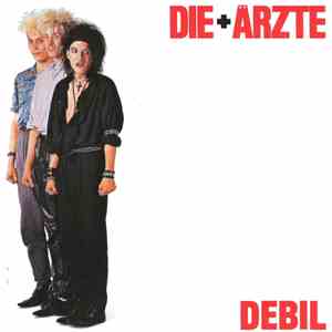 Die + Ärzte - Debil