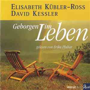 Elisabeth Kübler-Ross, David Kessler Gelesen Von Erika Pluhar - Geborgen Im ...