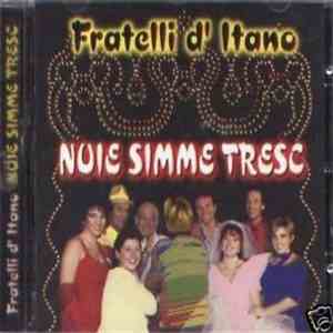 Fratelli D'Itano - Nuie Simme Tresc