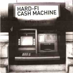 Hard-Fi - Cash Machine