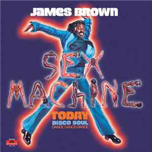 James Brown - Sex Machine Today