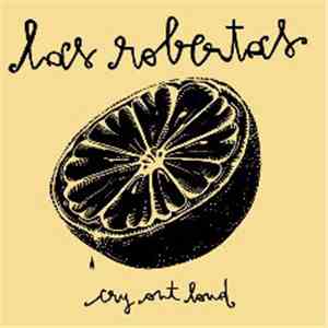 Las Robertas - Cry Out Loud