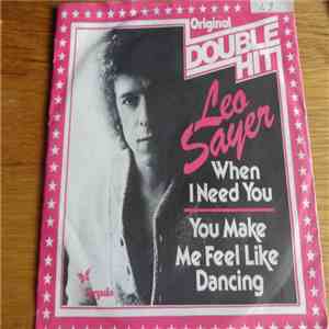 Leo Sayer - When I Need You / You Make Me Feel Like Dancing